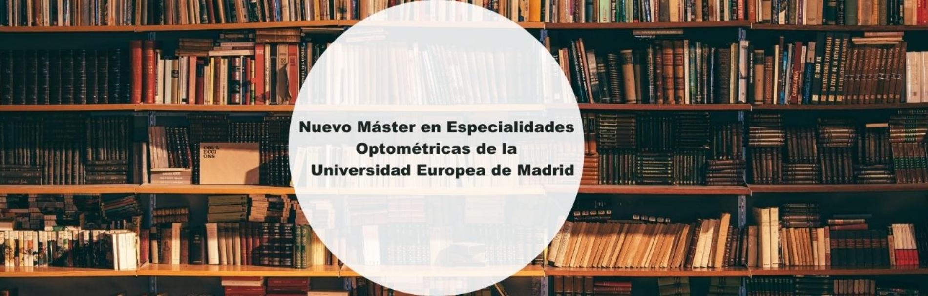 Nuevo Máster en Especialidades Optométricas de la Universidad Europea de Madrid