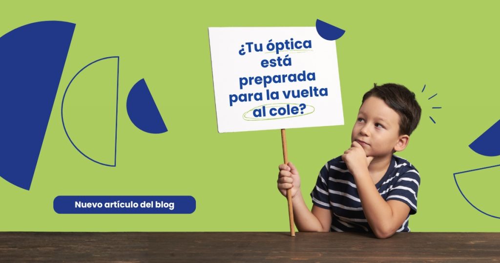 Vuelta al cole: oportunidad para tu óptica